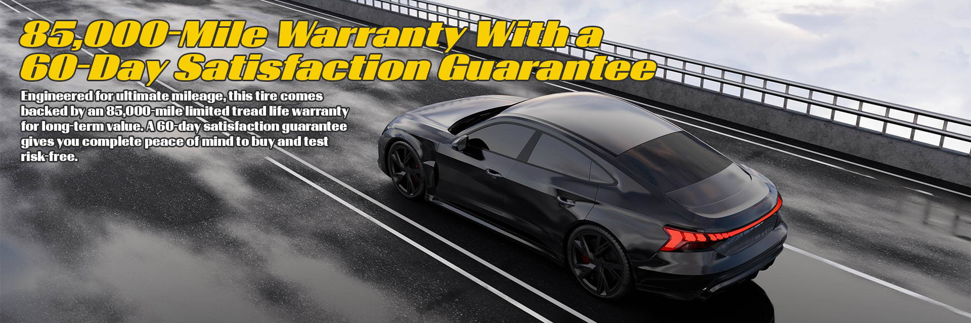 Goodyear Assurance MaxLife tires 85,000-Mile Warranty With a 60-Day Satisfaction Guarantee