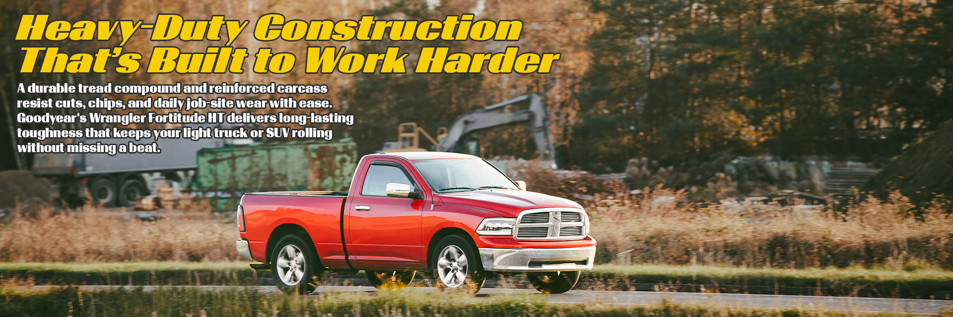 Goodyear Wrangler Fortitude HT tires Heavy-Duty Construction That's Built to Work Harder